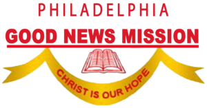 Philadelphia Good News Mission Church